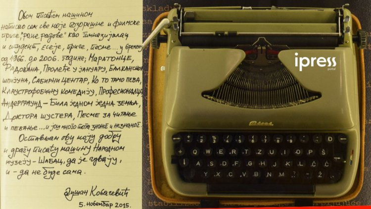 Kako je Dušan Kovačević ostavio Šapčanima pisaću mašinu u amanet